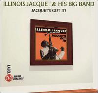 Jacquet's Got It! von Illinois Jacquet