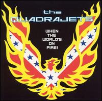 When the World's on Fire von Quadrajets