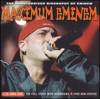 Maximum Eminem: The Unauthorised Biography of Eminem von Eminem