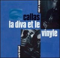 Callas: La Diva et le Vinyle von Martin Tétreault