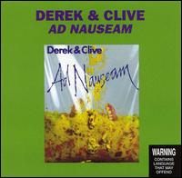 Ad Nauseum von Derek & Clive