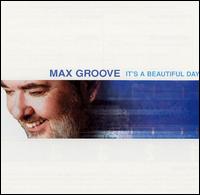 It's a Beautiful Day von Max Groove