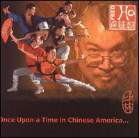 Once Upon a Time in Chinese America von Fred Ho