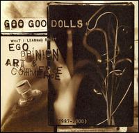 Ego, Opinion, Art & Commerce von The Goo Goo Dolls