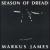 Season of Dread von Markus James