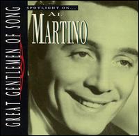 Spotlight on Al Martino (Great Gentlemen of Song) von Al Martino