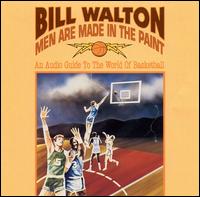 Men Are Made in the Paint von Bill Walton