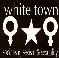 Socialism, Sexism, & Sexuality von White Town