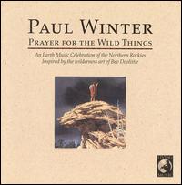 Prayer for the Wild Things von Paul Winter