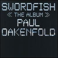 Swordfish: The Album von Paul Oakenfold