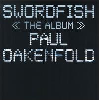 Swordfish: The Album von Paul Oakenfold