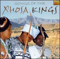 Songs of the Xhosa Kings von Various Artists