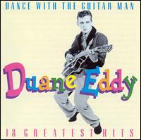 Dance With the Guitar Man: 18 Greatest Hits von Duane Eddy