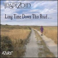 Long Time Down This Road von Trapezoid