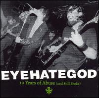 Ten Years of Abuse and Still Broke von Eyehategod