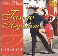 Tango Argentino: Ultimo Cafe von Trio Pantango