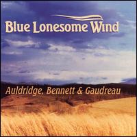 Blue Lonesome Wind von Mike Auldridge