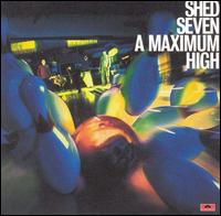 Maximum High von Shed Seven