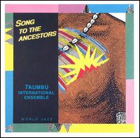 Song to the Ancestors von Taumbu International Ensemble