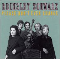 Please Don't Ever Change von Brinsley Schwarz