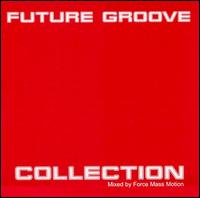 Future Groove Collection von Force Mass Motion
