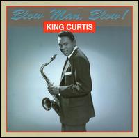 Blow Man, Blow! von King Curtis
