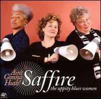 Ain't Gonna Hush von Saffire -- The Uppity Blues Women