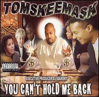 You Can't Hold Me Back von Tom Skeemask