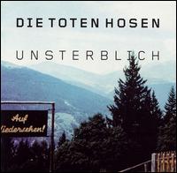 Unsterblich von Die Toten Hosen