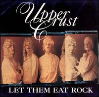 Let Them Eat Rock von The Upper Crust