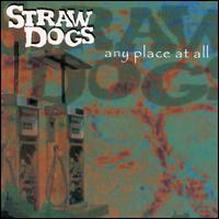 Any Place At All von Straw Dogs