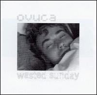 Wasted Sunday von Ovuca