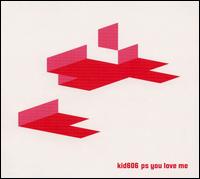 P.S. You Love Me von Kid606