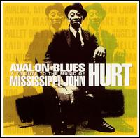Avalon Blues: A Tribute to the Music of Mississippi John Hurt von Various Artists
