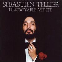 Incroyable Verite von Sébastien Tellier