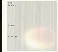 Bayou Paradis von Gez Varley