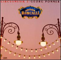 Circusmusik, Vol. 2: Edition Roncalli von Georg Pommer