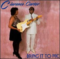 Bring It to Me von Clarence Carter