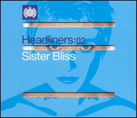 Headliners: 02 von Sister Bliss