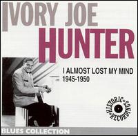 I Almost Lost My Mind von Ivory Joe Hunter