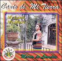 Canto de Mi Tierra: My Land, My Music von Maria de Lourdes