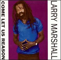 Come Let Us Reason von Larry Marshall