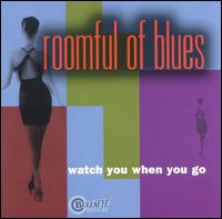 Watch You When You Go von Roomful of Blues