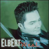 Livin' the Life von Elbert West