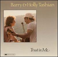 Trust in Me von Barry & Holly Tashian