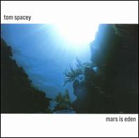 Mars Is Eden von Tom Spacey