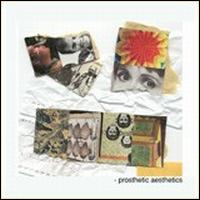 Prosthetic Aesthetics von Prosthetic Aesthetics