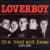 Live, Loud & Loose: 1982-1986 von Loverboy