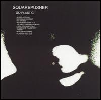 Go Plastic von Squarepusher