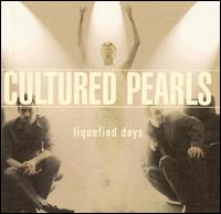 Liquified Days von Cultured Pearls